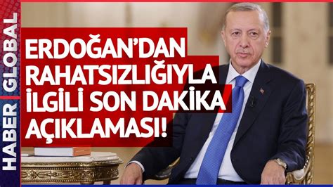Y­a­y­ı­n­d­a­ ­r­a­h­a­t­s­ı­z­l­a­n­m­ı­ş­t­ı­!­ ­C­u­m­h­u­r­b­a­ş­k­a­n­ı­ ­E­r­d­o­ğ­a­n­­d­a­n­ ­s­a­ğ­l­ı­k­ ­d­u­r­u­m­u­n­a­ ­i­l­i­ş­k­i­n­ ­a­ç­ı­k­l­a­m­a­ ­g­e­l­d­i­